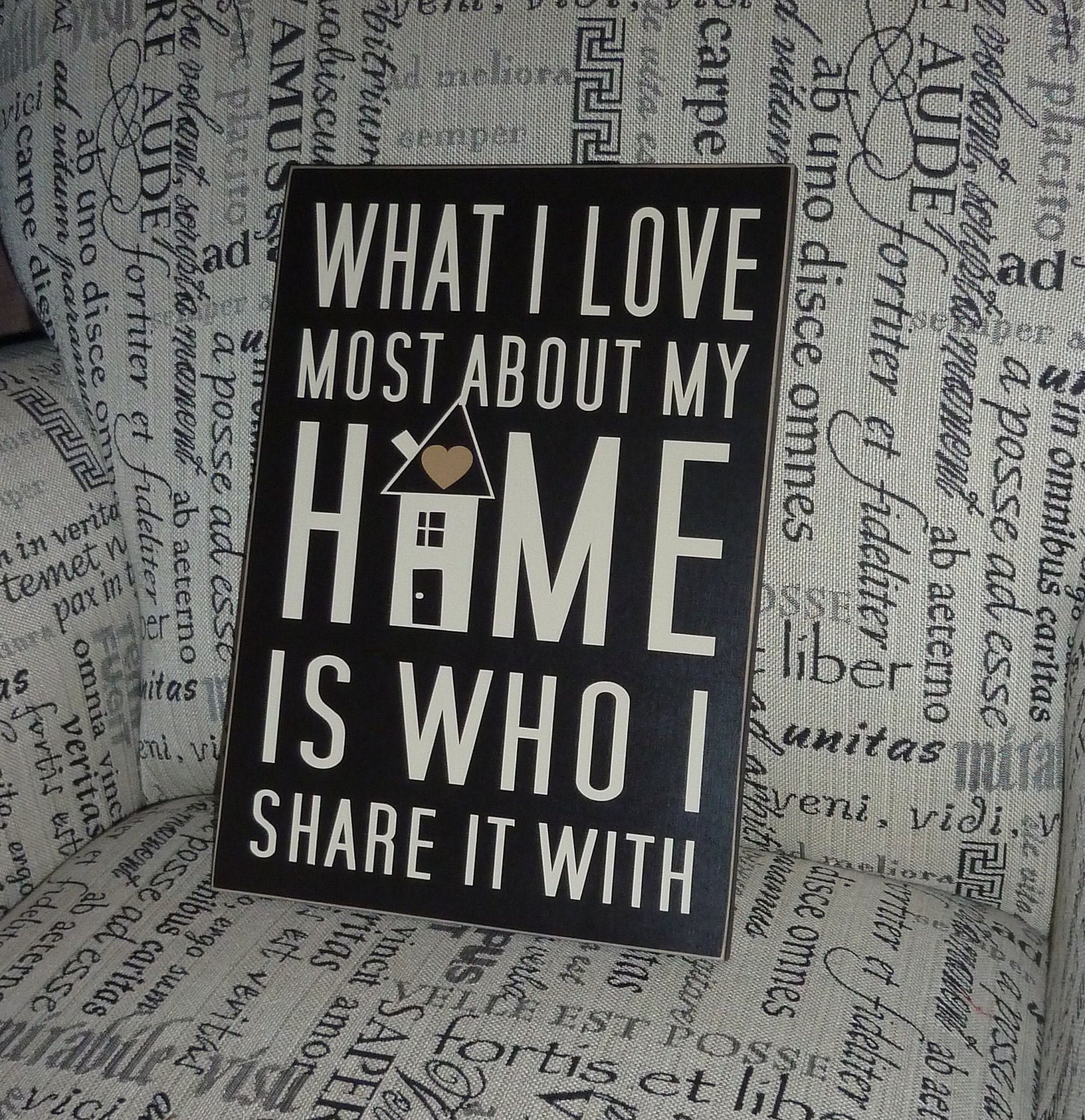What I love most about my home is who I share it with   Home Sign