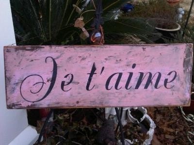 Je taime I LOVE YOU in French Shabby Chic sign Wedding too - tinkerscottage