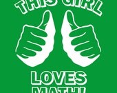 THIS GIRL loves MATH t shirt geek nerd dork geekery funny shirt green