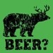 Funny beer hoodie sweatshirt bear deer t shirt redneck hunter t shirt green