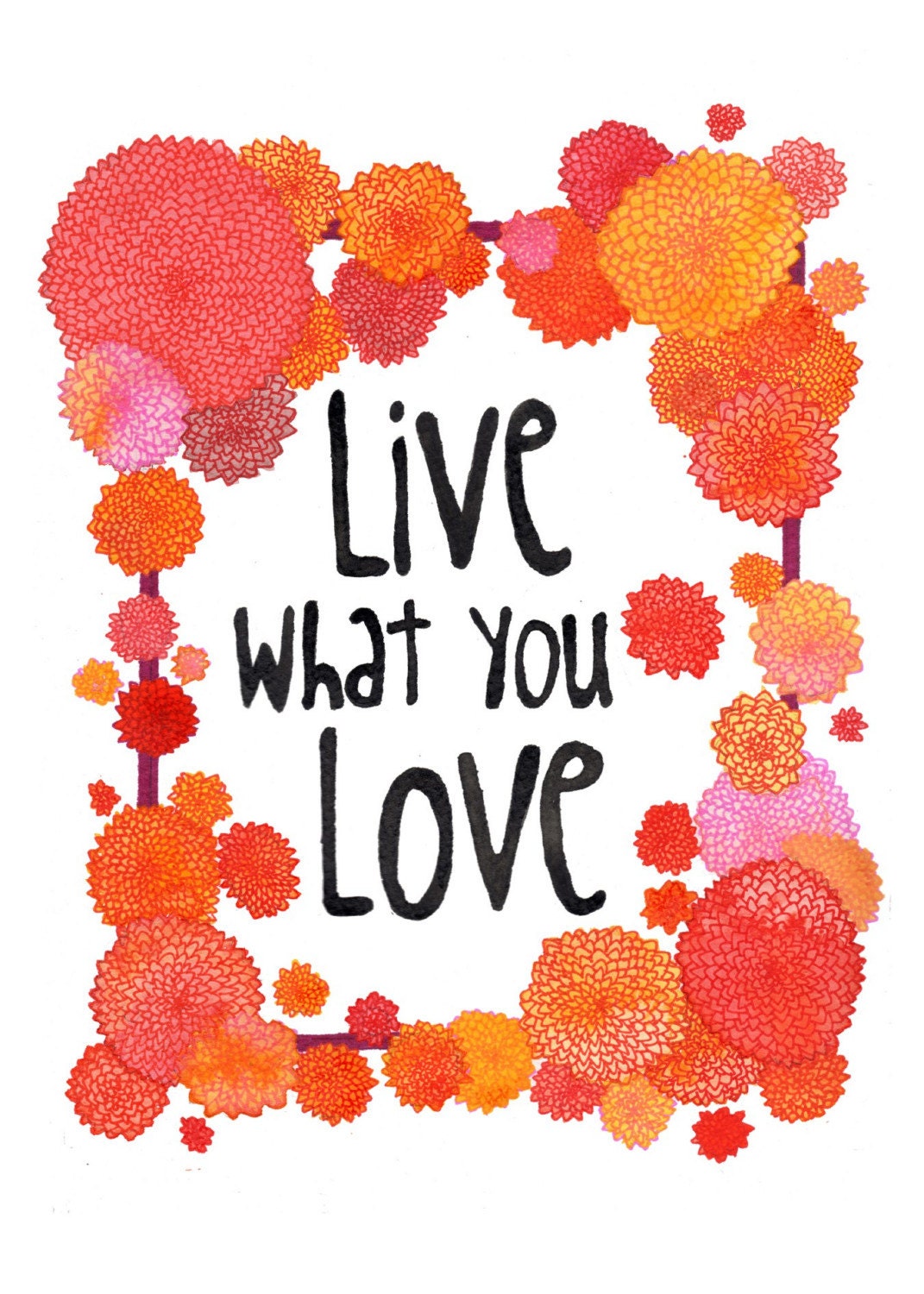 Live What You Love - Dahlia Border - 5x7 Watercolor Print