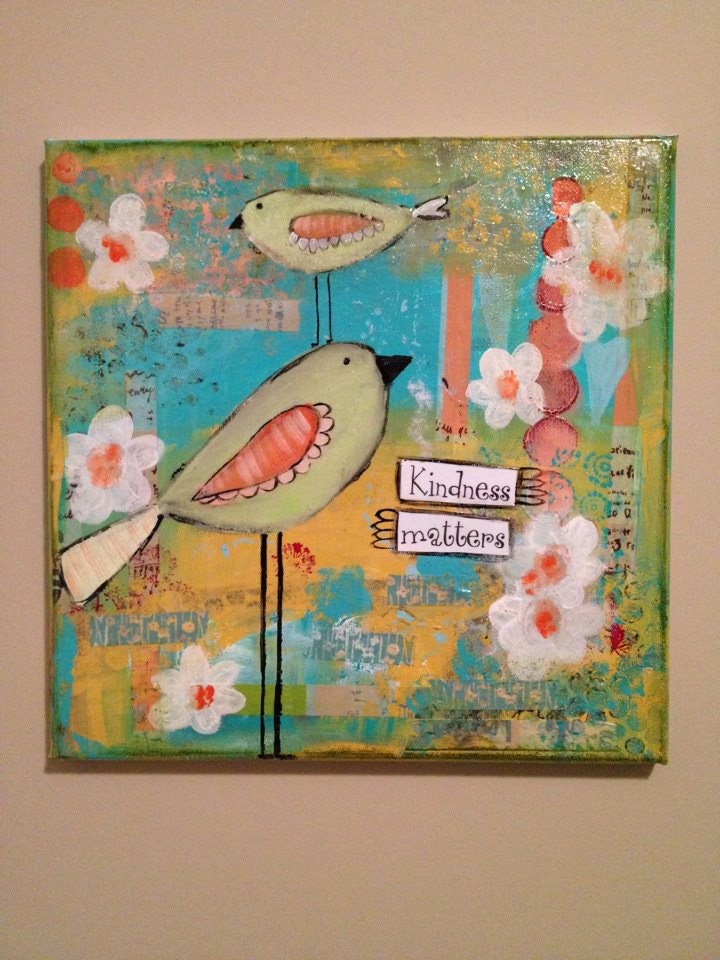Whimsical bird art, kindness matters..a mixed media original - sunshinegirldesigns Whimsical bird art, kindness matters..a mixed media original - sunshinegirldesigns