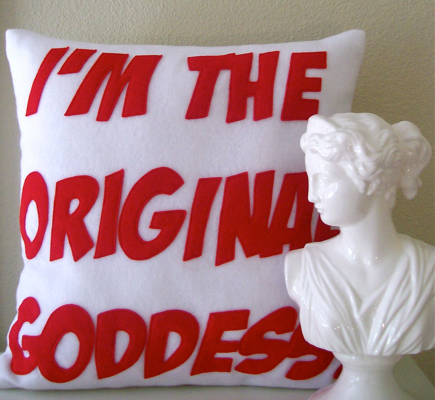 I'm The Original Goddess - felt pillow 18 x 18 inches