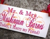 Wedding Signs, Mr. & Mrs., Bride and Grooms Last Name and Today, I Marry My Friend with Here Comes the Bride. 8 X 16 inch, 2-Sided, Damask.