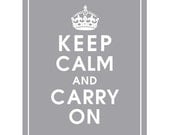 Keep Calm and Carry On, 8x10 Print(Cold Play GREY) Buy 3 get 1 FREE