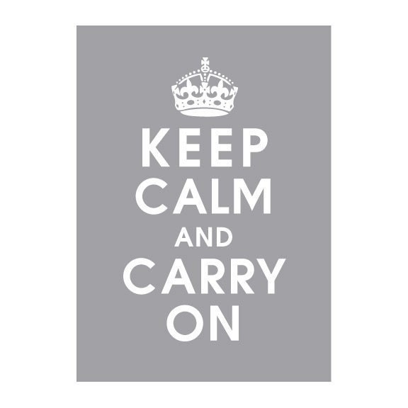 Keep Calm and Carry On,  5x7 Poster (COLD PLAY GREY featured) Buy 3 get 1 Free