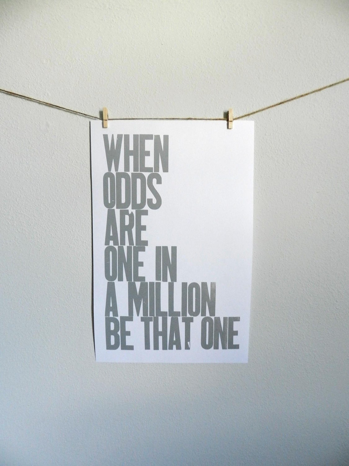 Gray Motivational Artwork, When Odds are One in a Million Be That One Letterpress Poster, 11x17 Large Print