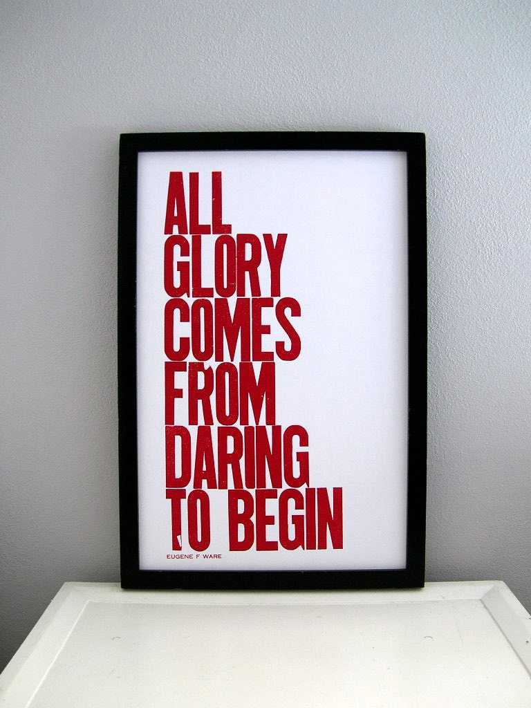 Motivational Typography Poster, Magenta, All Glory Comes from Daring to Begin Letterpress Print