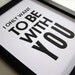 Poster, Black and White Letterpress Print, Simple Typography 8x10, I Only Want to Be with You (Black)