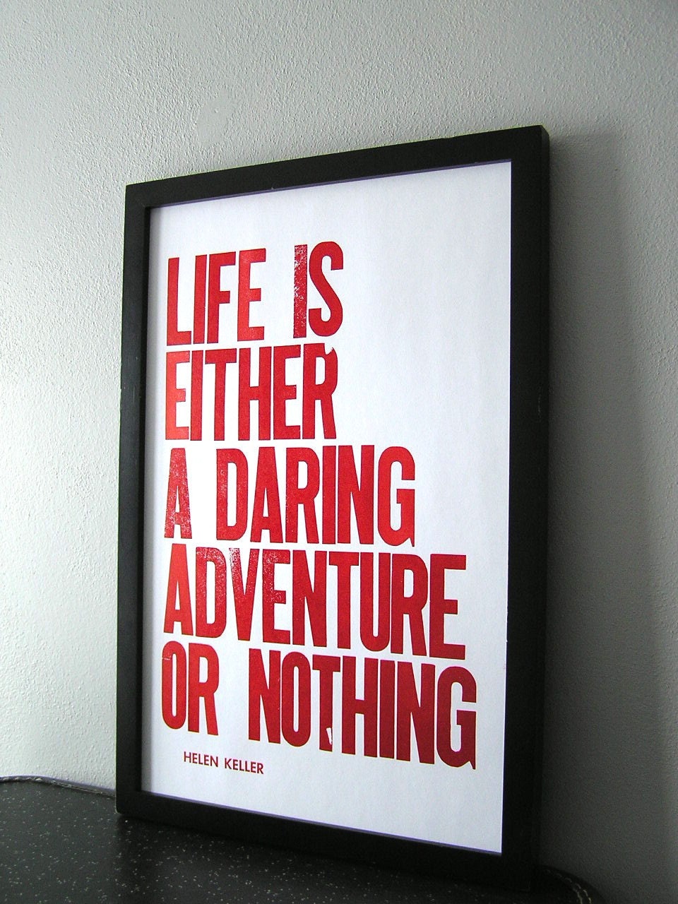 Letterpress Poster, Red and White Life is Either a Daring Adventure or Nothing 11x17 Print