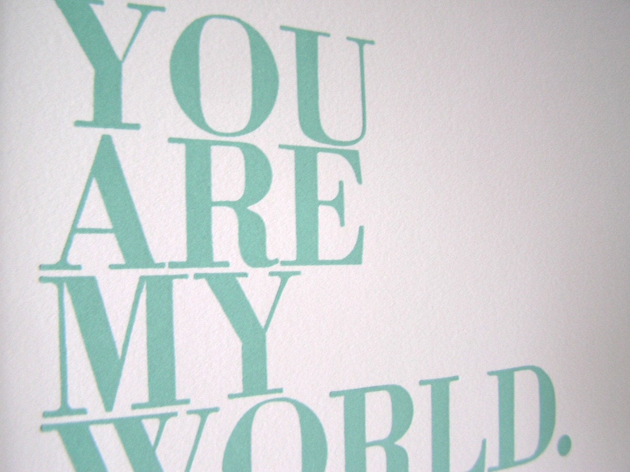 Baby Nursery Print, Seafoam You Are My World 8x10 Letterpress Poster (with small type)