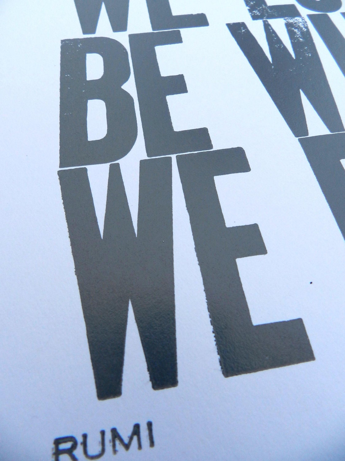 Poster, Let the Beauty We Love Be What We Do Letterpress Print (Dark Grey)
