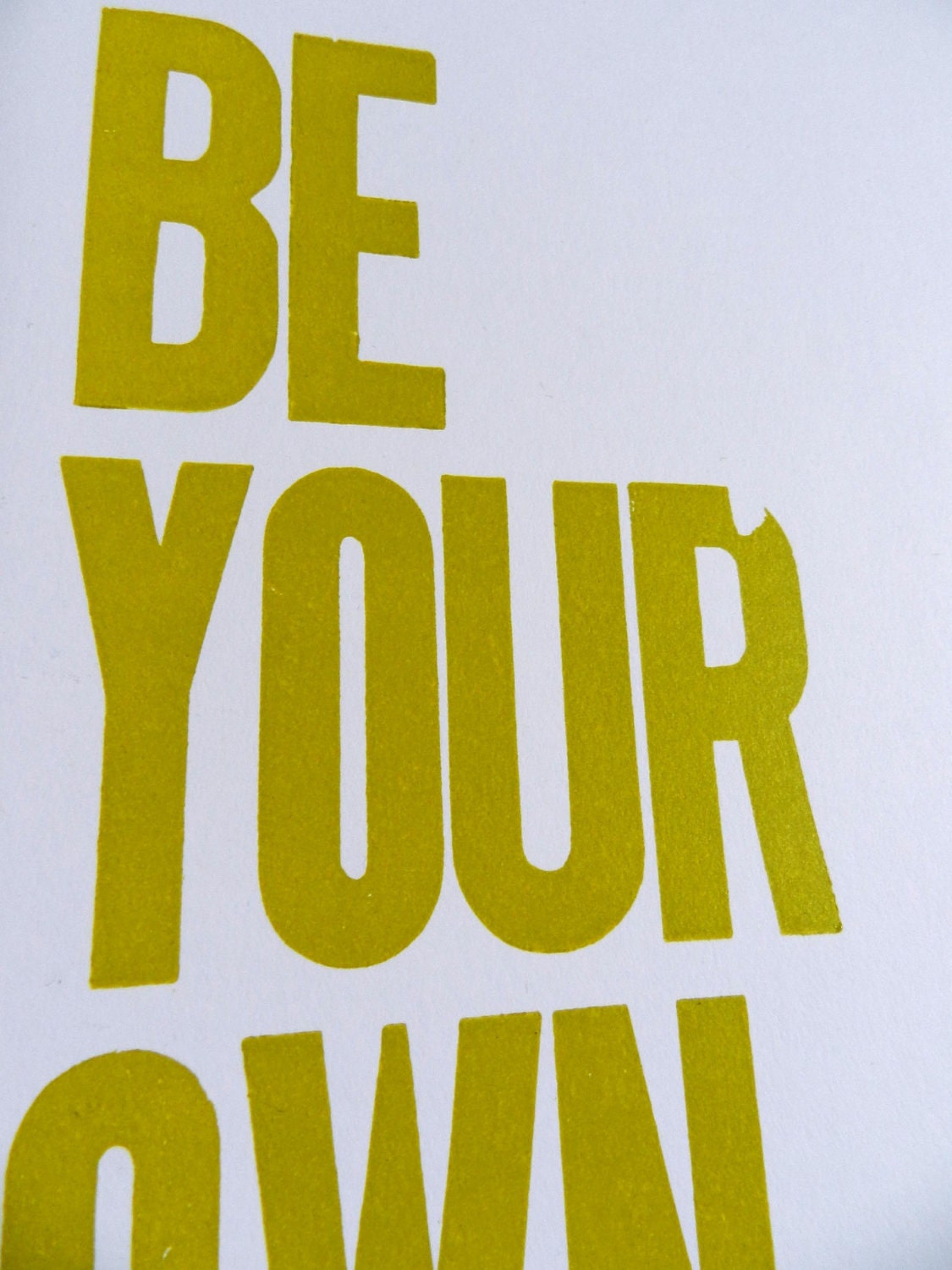 11 x 17 Poster, Be Your Own Kind of Beautiful Letterpress Print , Yellow Green