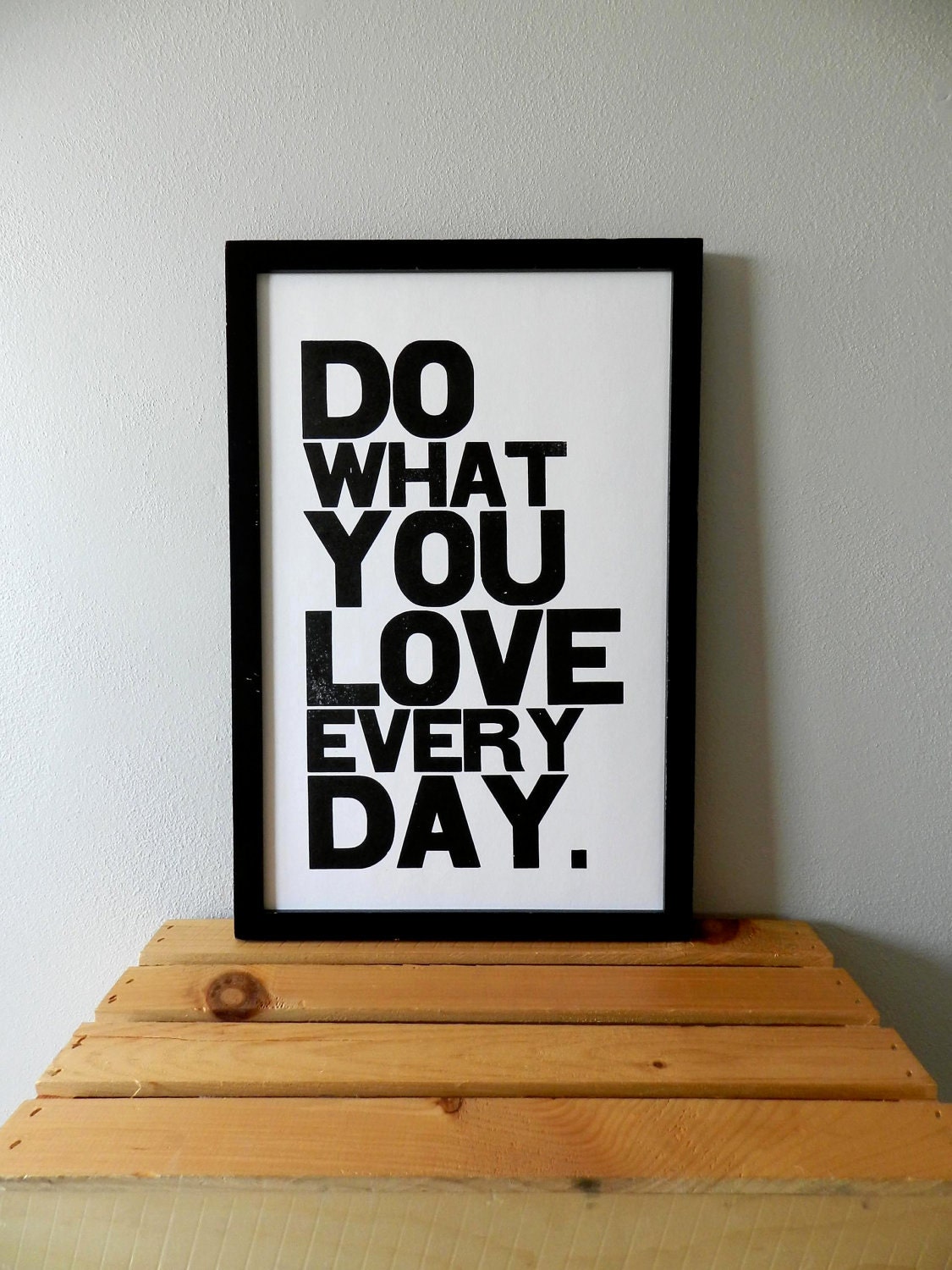 Poster, Black and White Motivational Typography Poster, Do What You Love Everyday Letterpress Print, Large Simple Bold Letters