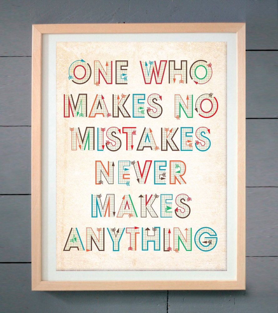 One who makes no mistakes never makes anything ART PRINT (various sizes available - 11x14 - 20x30 inches)