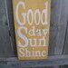 Good day Sun Shine Typography subway sign
