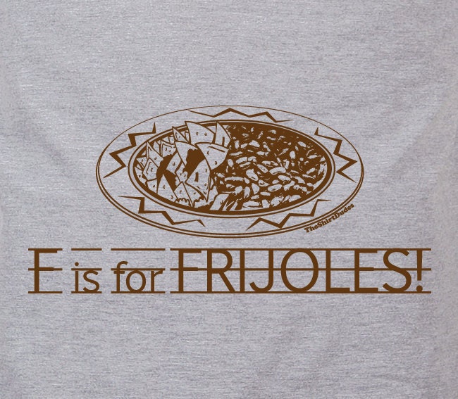 F is for Frijoles - Mexican bean food humor tee t-shirt