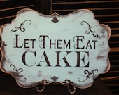 Let Them Eat Cake" Sign Tiffany Blue / Steampunk/Whimsical "Photo Prop/Elegant Rustic Vintage in your wedding colors/Great SHOWER Gift
