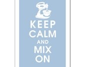 Keep Calm and Mix On, 13x19 Poster (BLUE ICING Featured)-buy 3 and get 1 FREE