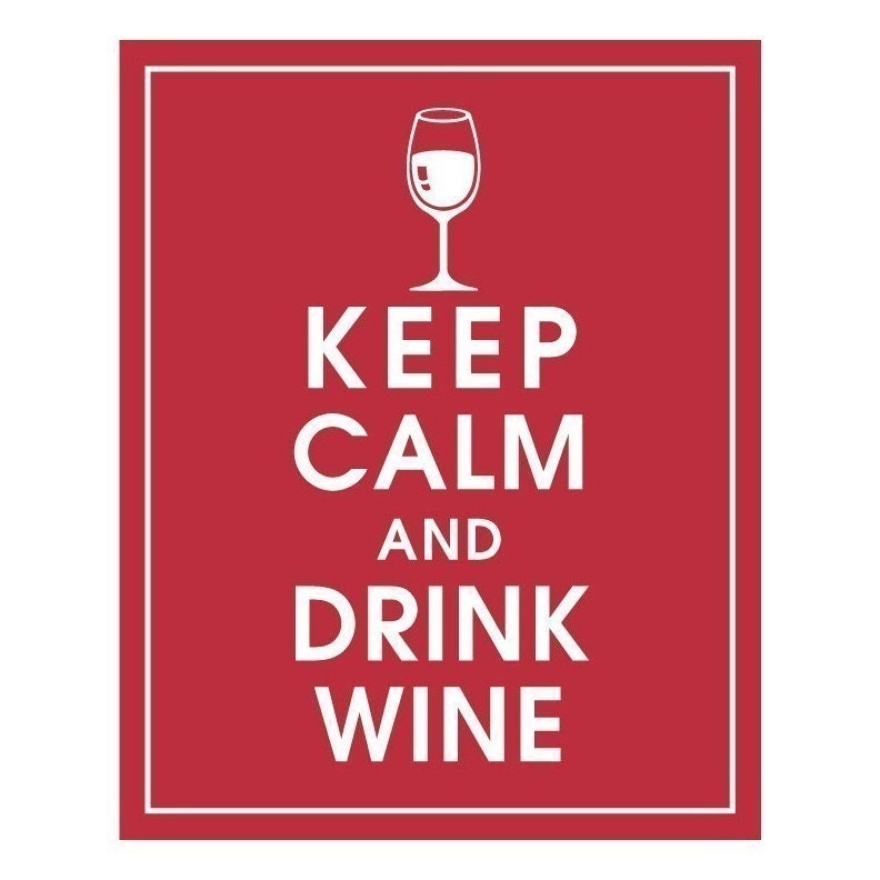 Keep Calm and Drink Wine - 8x10 Print (Featured in Cardinal Red) Buy 3 and get 1 Free