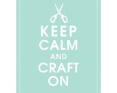 Keep Calm and Craft On, 8x10 Print-(DUCK EGG) Buy 3 and get 1 FREE