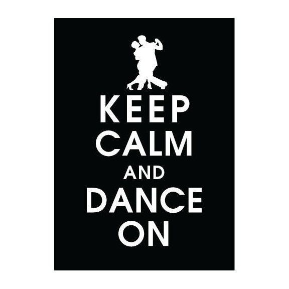 Keep Calm and Dance On -  Ballroom Dancers, 5X7 Print-(BLACK Featured) Buy 3 and get 1 FREE - KeepCalmShop