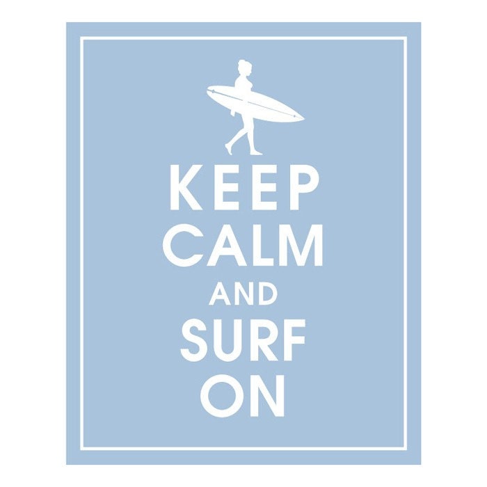 Keep Calm and Surf On - 8x10 Print (Surfer Girl) (Featured in Powder Blue) Buy 3 and get 1 FREE