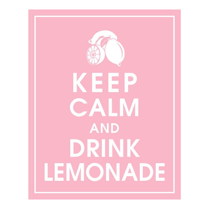 Keep Calm and Drink Lemonade, 8x10 Print-(Color Pink Lemonade) Buy 3 Get One Free