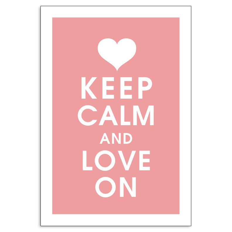 Keep Calm and LOVE ON, 13x19 Poster (Featured in Powder Pink) Buy 3 and get 1 FREE