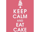Keep calm and EAT CAKE - 11x14 Print (Featured in Raspberry Kiss) Buy 3 and get 1 FREE