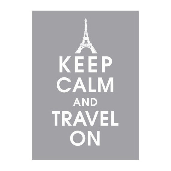 Keep Calm and Travel On, 5x7 Print, Paris EIFFEL TOWER-(Dolphin Grey Featured) Buy 3 and get 1 FREE
