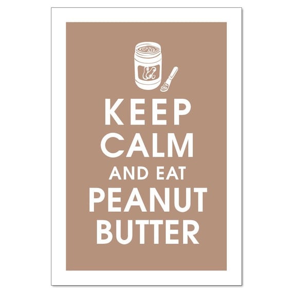 Keep Calm and Eat Peanut Butter 13x19 Poster (Featured in Latte Brown) Buy 3 get one Free keep calm art keep print