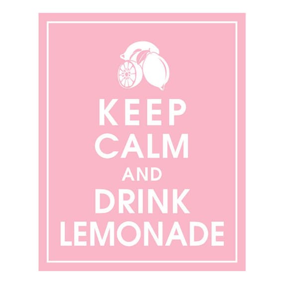 Keep Calm and Drink Lemonade, 8x10 Print-(Color Pink Lemonade) Buy 3 Get One Free