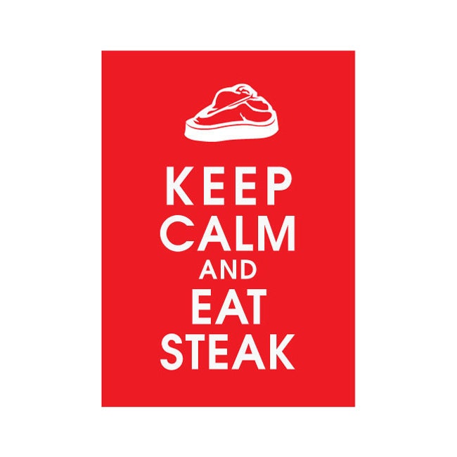 Keep Calm and Eat Steak, 5x7 Print-(COLOR Cherry Red) Buy 3 get One Free