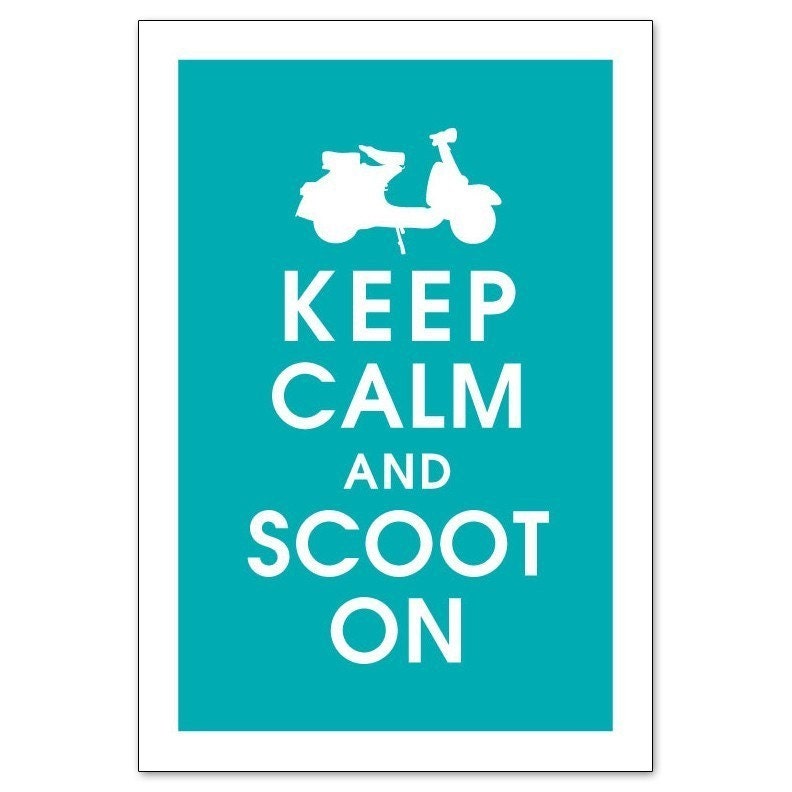 Keep Calm and SCOOT ON, 13x19 Poster (Oceanic Featured) Buy 3 and get 1 FREE Keep Calm Art Keep Calm Poster