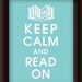 Keep Calm and Read On, 5x7 Poster (Parisian Blue featured) Customizable Colors-Buy 3 and get 1 FREE Keep Calm Art
