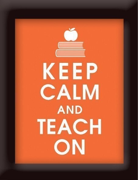 Keep Calm and Teach On, 5x7 Poster (FIERY OPAL featured) Buy 3 get One FREE