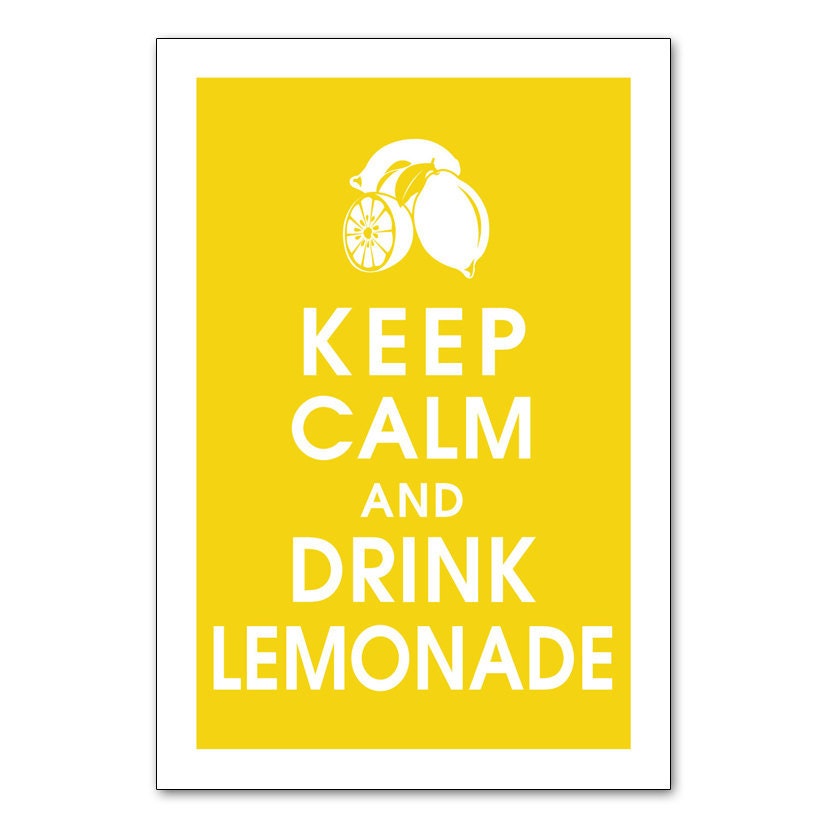 Keep Calm and Drink Lemonade-13x19 Poster (Featured in Canary Yellow) Buy 3 and get 1 Free