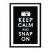 Keep Calm and SNAP ON, 13x19 Poster (Black and White Featured) Buy 3 get 1 FREE  Keep Calm Art Keep Calm Print