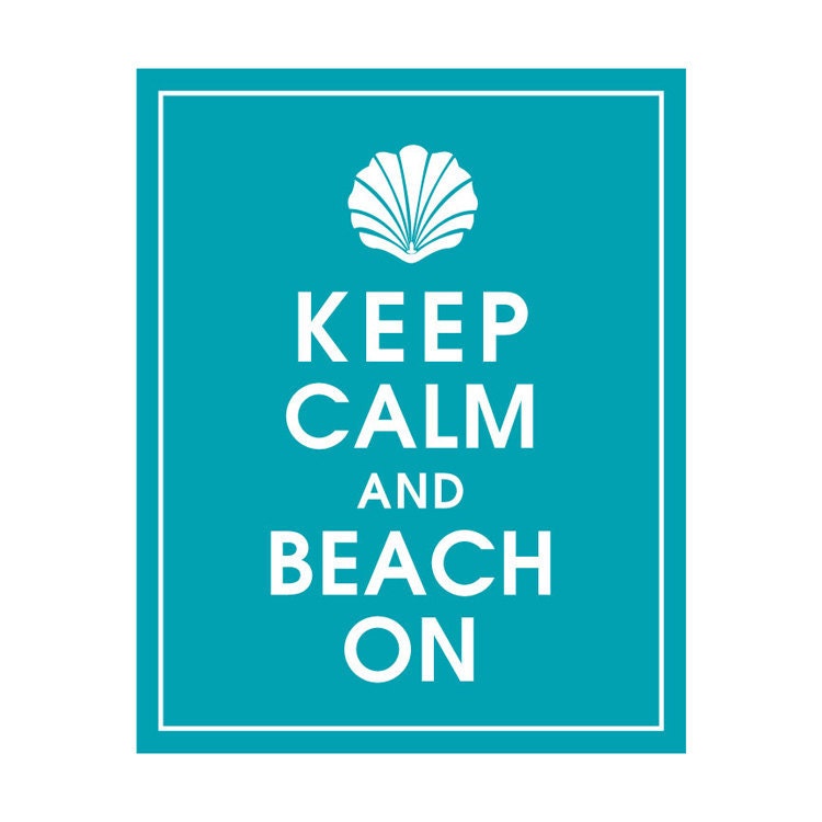 Keep Calm and BEACH ON (Seashell) 8x10 Print (Featured in Oceanic Waves) Buy 3 and get 1 FREE
