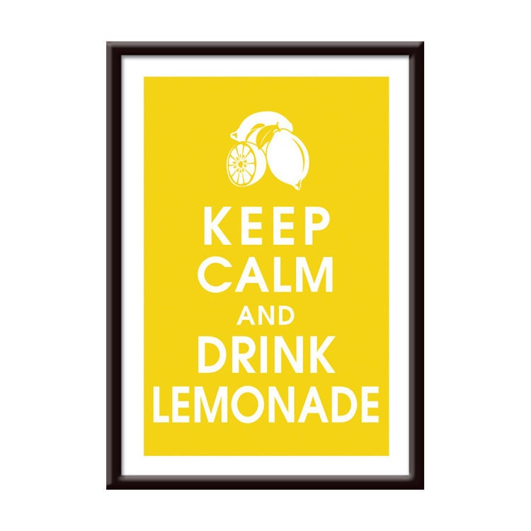 Keep Calm and Drink Lemonade-13x19 Poster (Featured in Canary Yellow) Buy 3 and get 1 Free