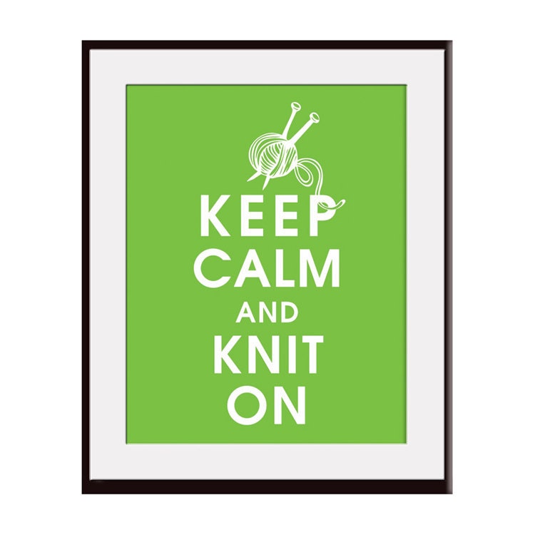 Keep Calm and KNIT ON, 11x14 Print (Featured in Grass Green) Buy 3 and get 1 FREE