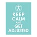 Keep Calm And Get Adjusted 11x14 Poster (Color Parisian Blue) Buy 3 and get 1 Free (Chiropractor Inspired)