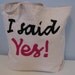 You can Personalize Large Bride Bridal Canvas Tote Bag Just Engaged I Said Yes Honeymoon Carry-All Bridesmaids Gift Bag