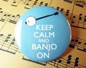 Banjo Pin Keep calm and Banjo On Musical Pinback Button Badge 1.75 inch pin