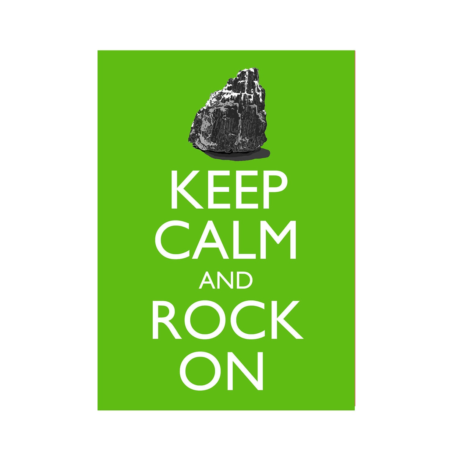 Keep Calm and Rock On 5x7 Geology Poster Print You choose colour (Shamrock) Buy 2 posters Get a 3rd FREE