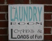 The Laundry Room - Loads and Loads of Fun Distressed Sign in Weather Worn White with Tiffany Blue and Grey