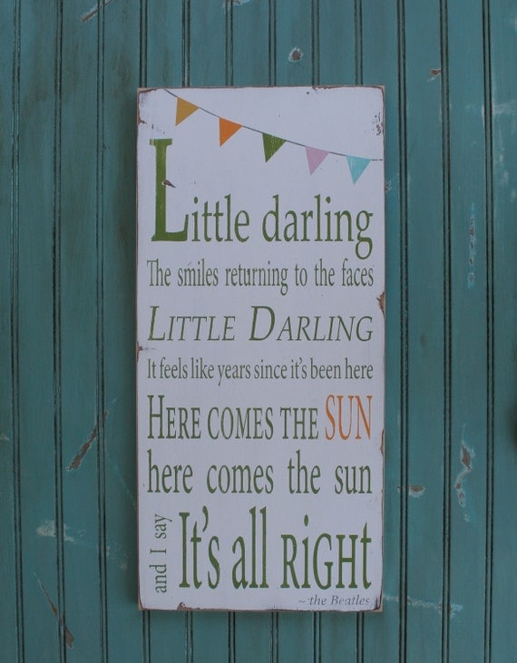 Little Darling Here Comes the Sun Beatles with Bunting Typography Word Art Sign