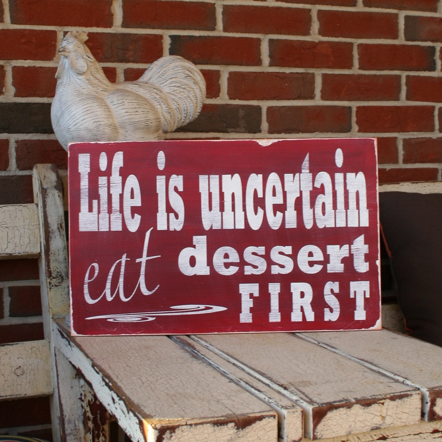 Life is Uncertain Eat Dessert First Distressed Sign in Red