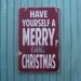 Have Yourself a Merry Little Christmas Heavily Distressed Typography Word Art Sign in Vintage Style